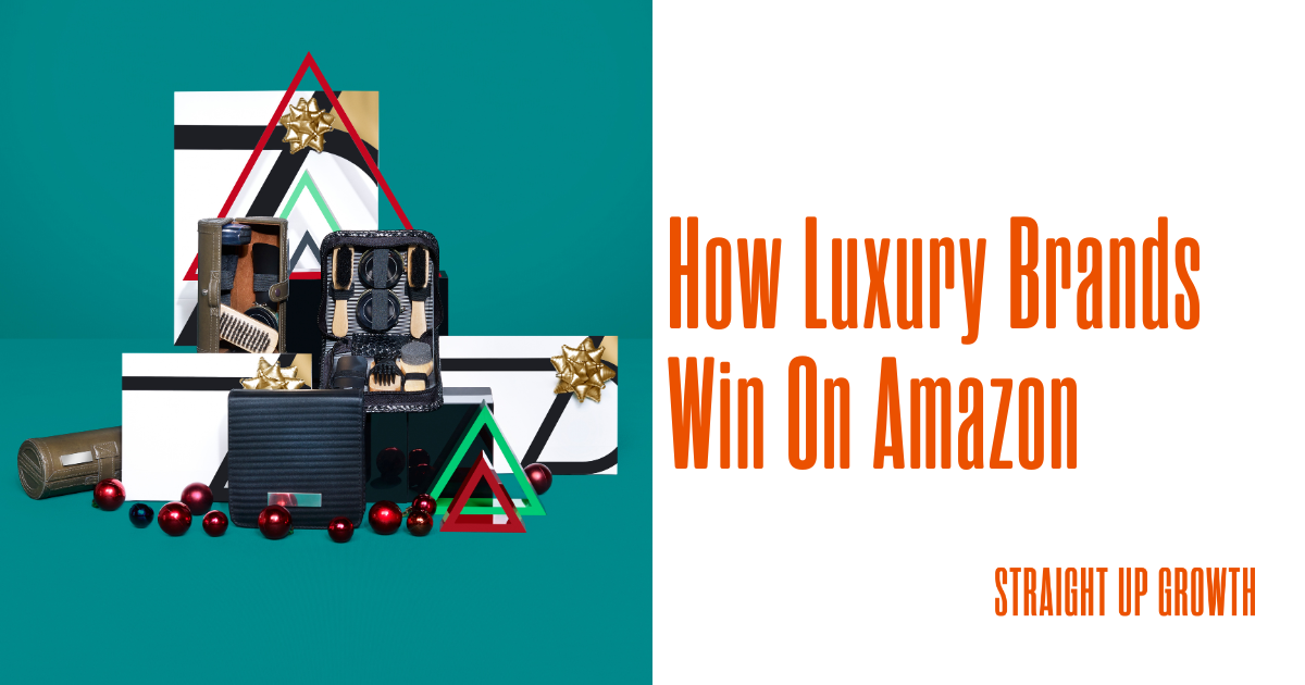 How Luxury Brands WIN On Amazon